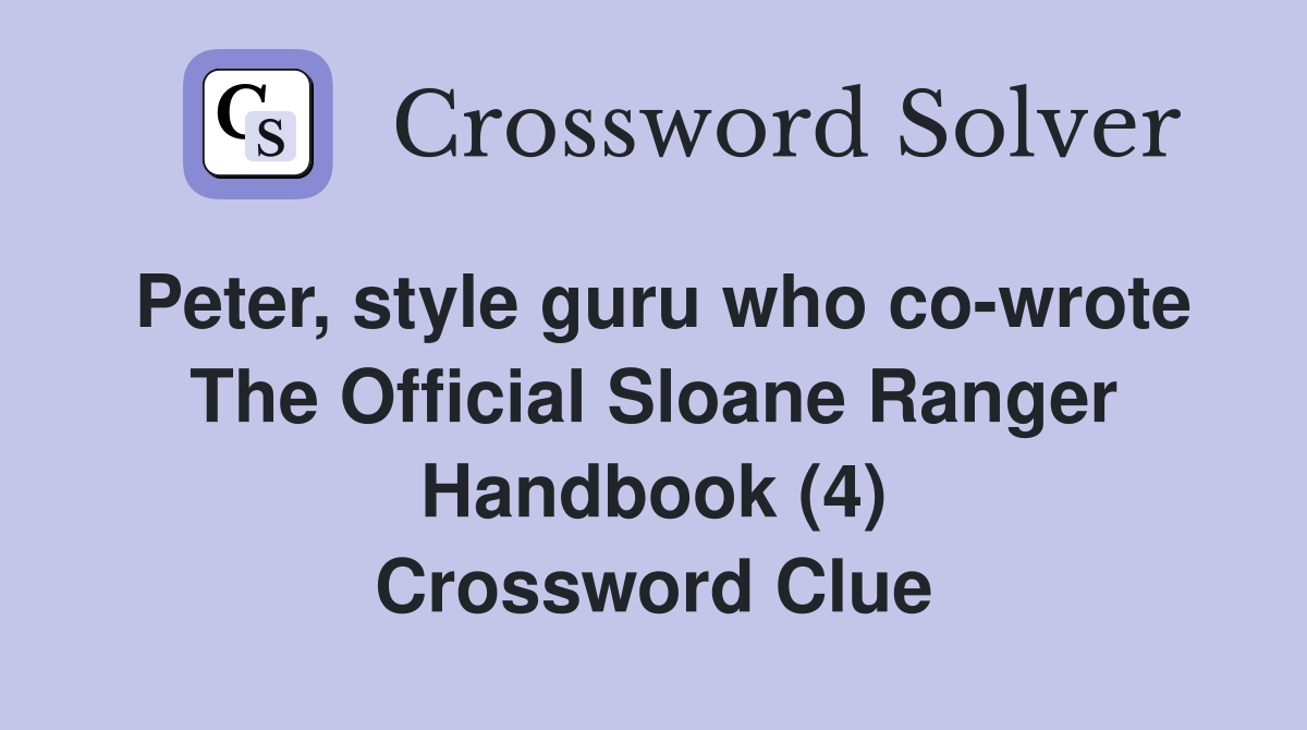 Peter, style guru who cowrote The Official Sloane Ranger Handbook (4
